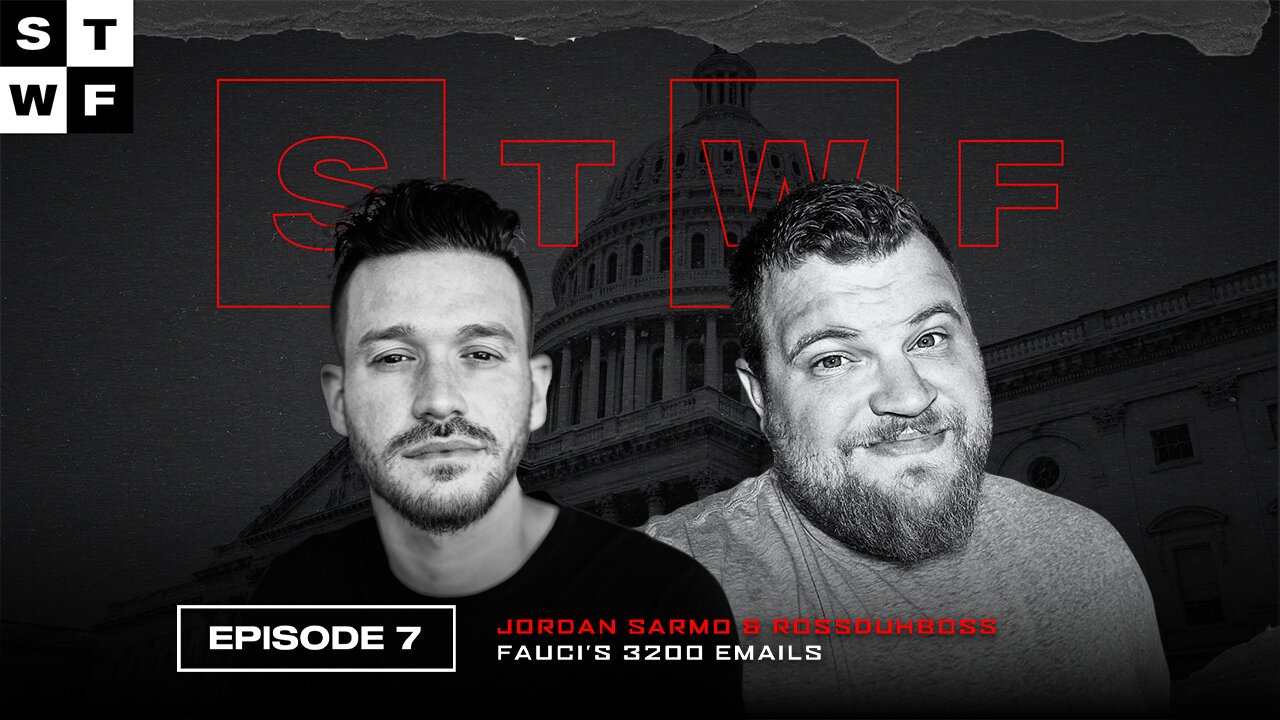 EP. 7 - Jordan Sarmo & RossDuhBoss - Fauci’s 3200 Emails