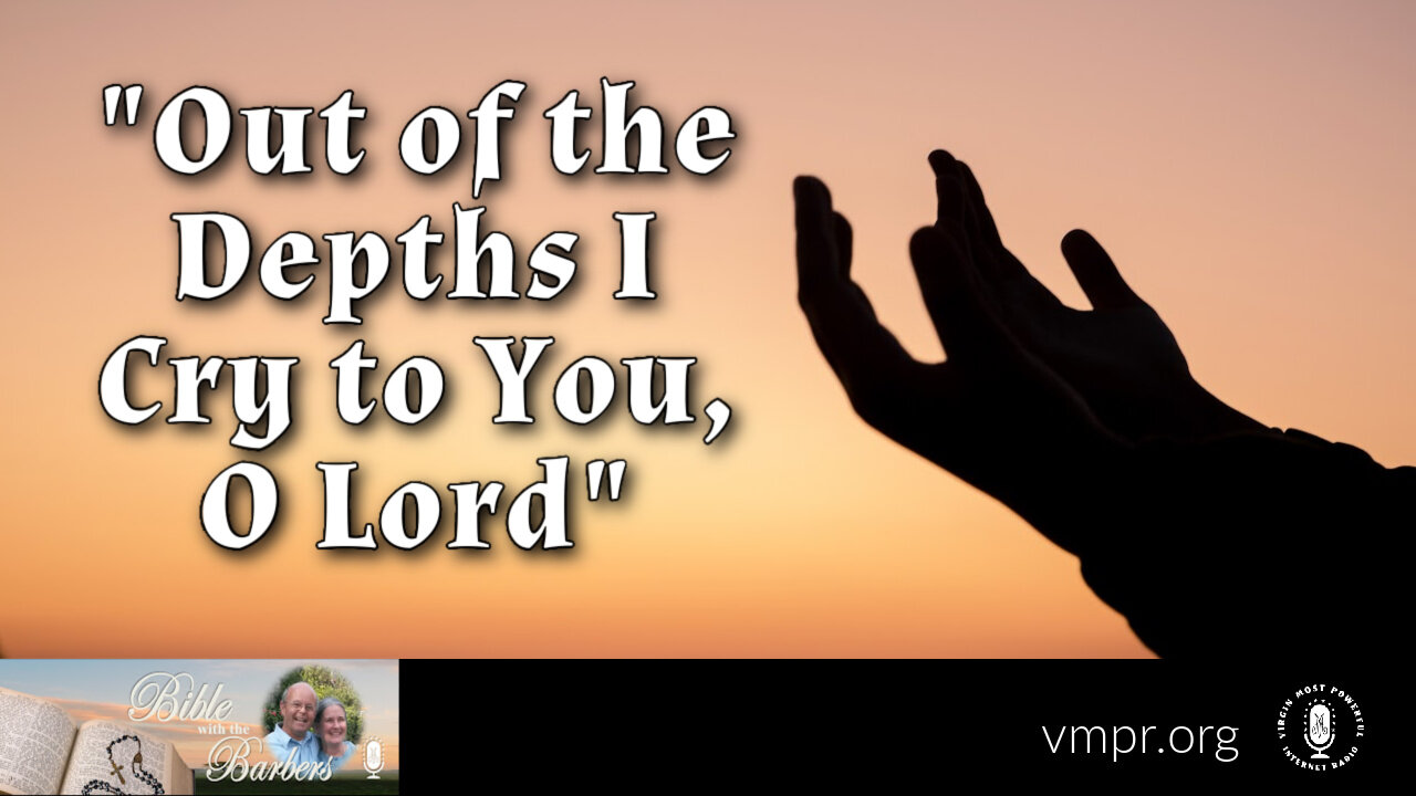 17 Nov 23, Bible with the Barbers: Out of the Depths I Cry to You, O Lord