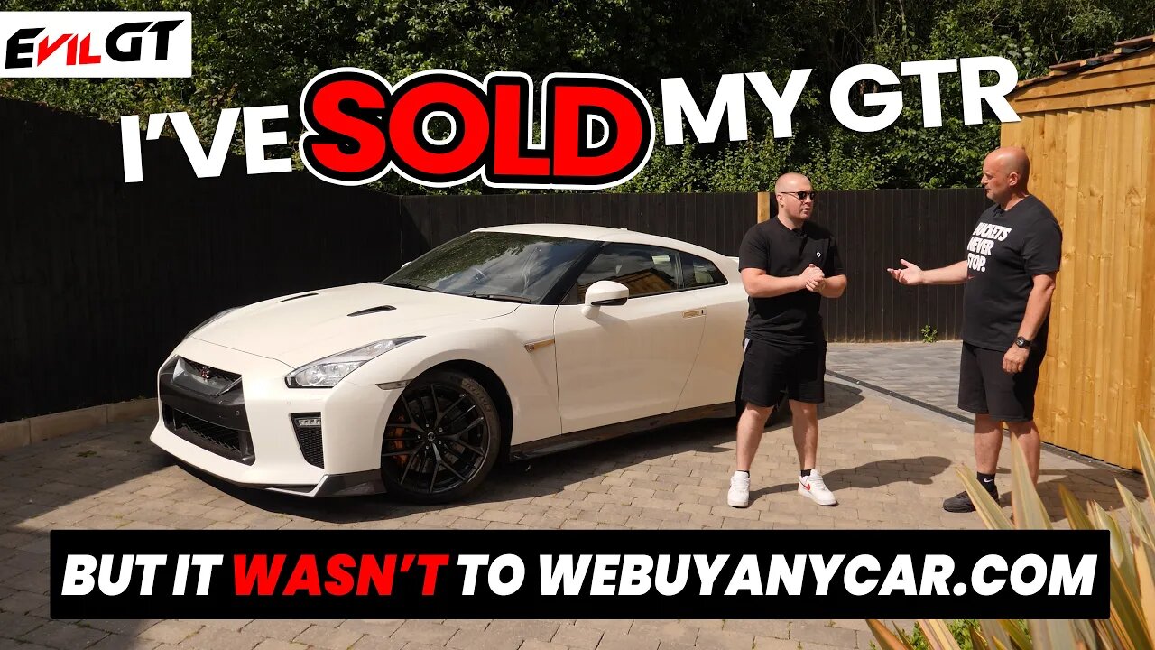 I SOLD my £70,000 GTR to a WeBuyAnyCar.com COMPETITOR!