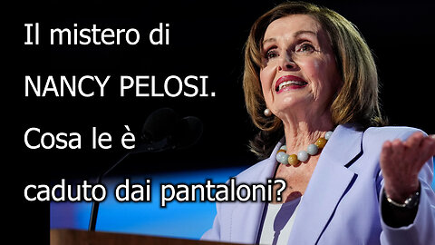 Il mistero di Nancy Pelosi