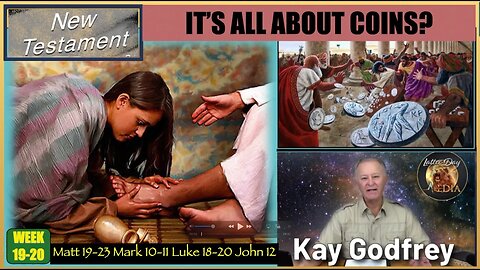 EP 19 20 Kay Godfrey Matt 19 23 Mark 10 11 Luke 18 20 John 12