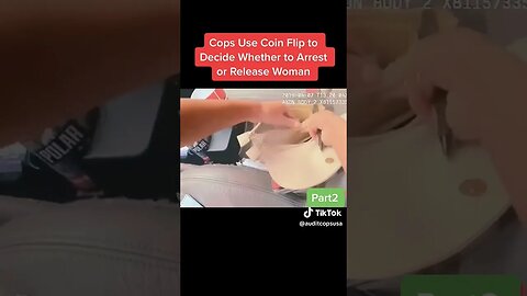 COP BODYCAM OFFICER COIN FLIPS TO DECIDE IF HE SHOULD ARREST A WOMAN