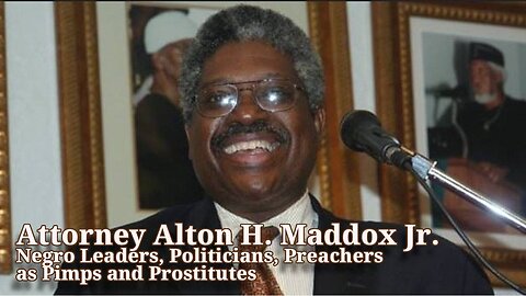 🎤Attorney Alton H. Maddox Jr.-Negro Leaders, Politicians, Preachers as Pimps and Prostitutes Pt.1