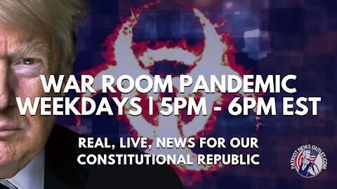 Live Now | Patriot News Outlet | Steve Bannon's | War Room Pandemic | 5PM - 6PM | 7/5/2021