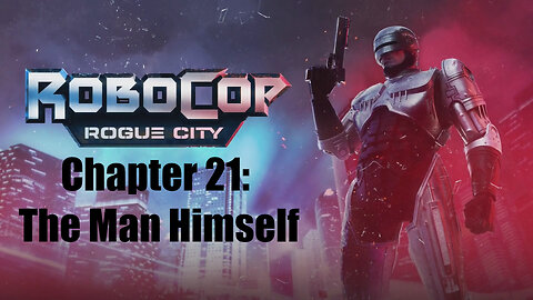 Robocop Rogue City Chapter 21: The Man Himself