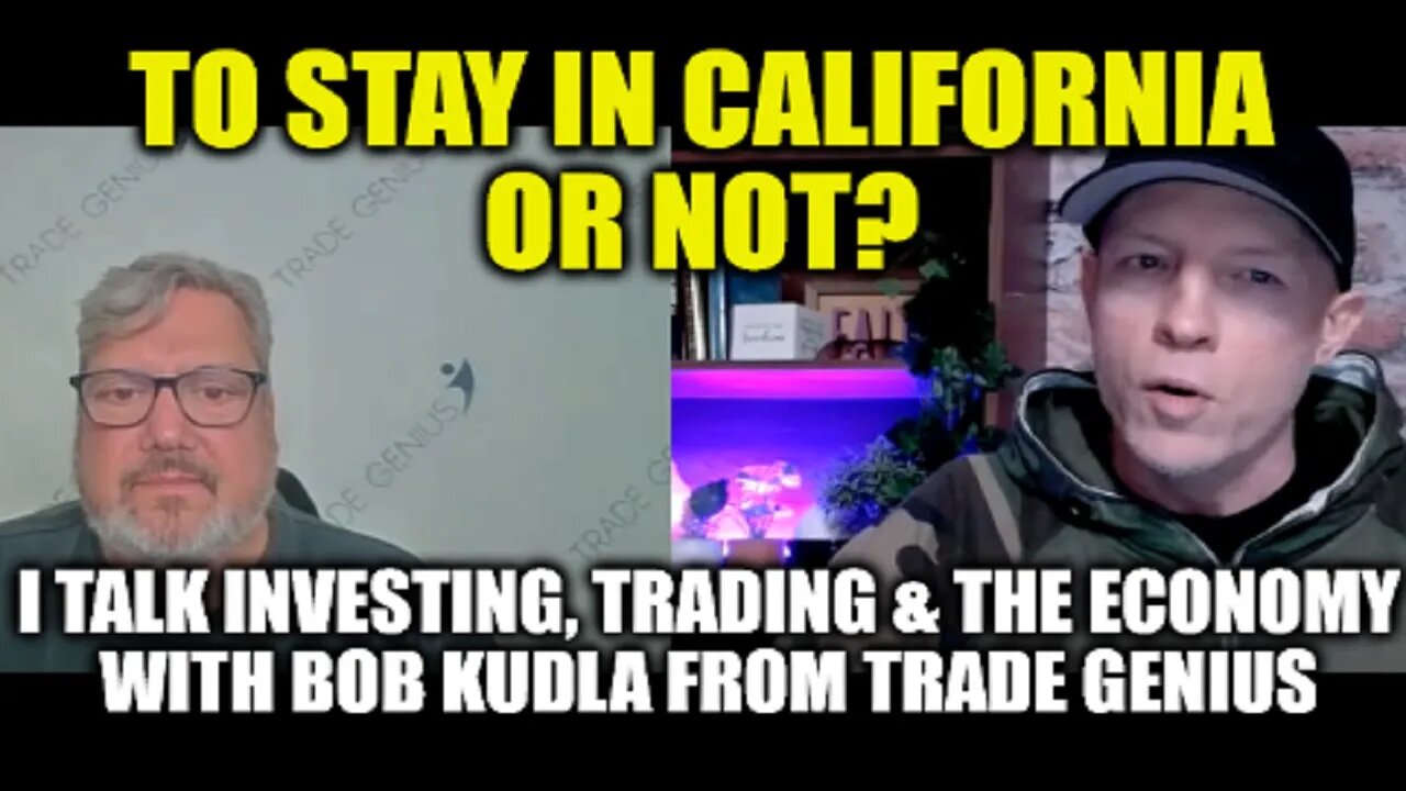 TO LEAVE OR STAY IN CALIFORNIA? INVESTING AND TRADING, ECONOMY, EV'S AND MORE - CHAT WITH BOB KUDLA