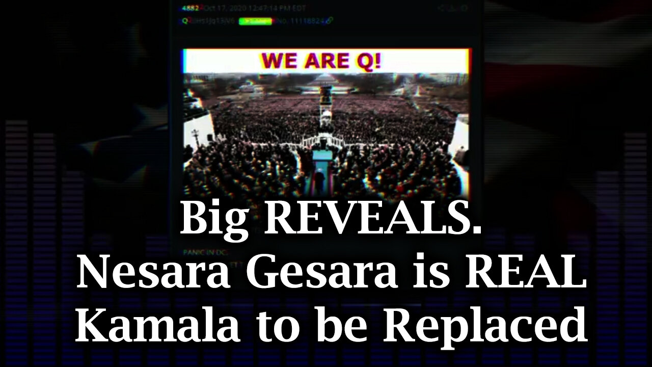 Big REVEALS..Nesara Gesara is REAL - Kamala to be Replaced