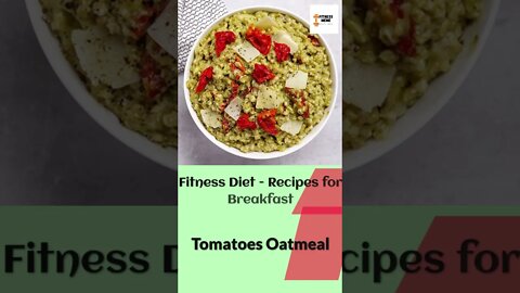 Fitness Diet | Tomatoes Oatmeal - 36/365 - Mediterranean Diet