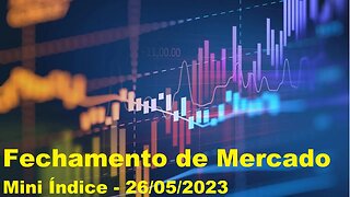 The Big Boss Trader - [B]³ - Fechamento de Mercado 26/05/23 - Mini Índice