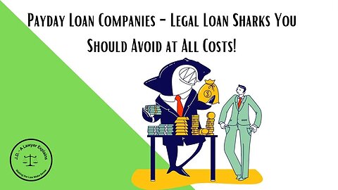 Payday Loan Companies - Legal Loan Sharks to be Avoided At All Costs!