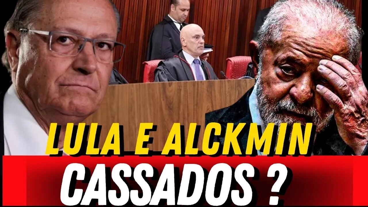 Cassação de Lula e Alckmin ?‼️