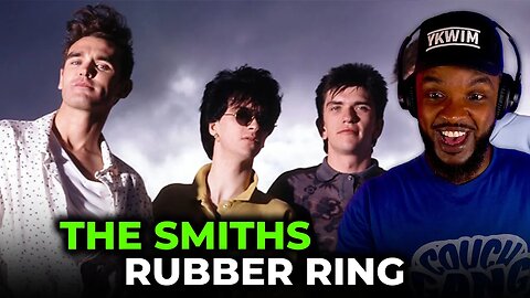 🎵 The Smiths - Rubber Ring REACTION