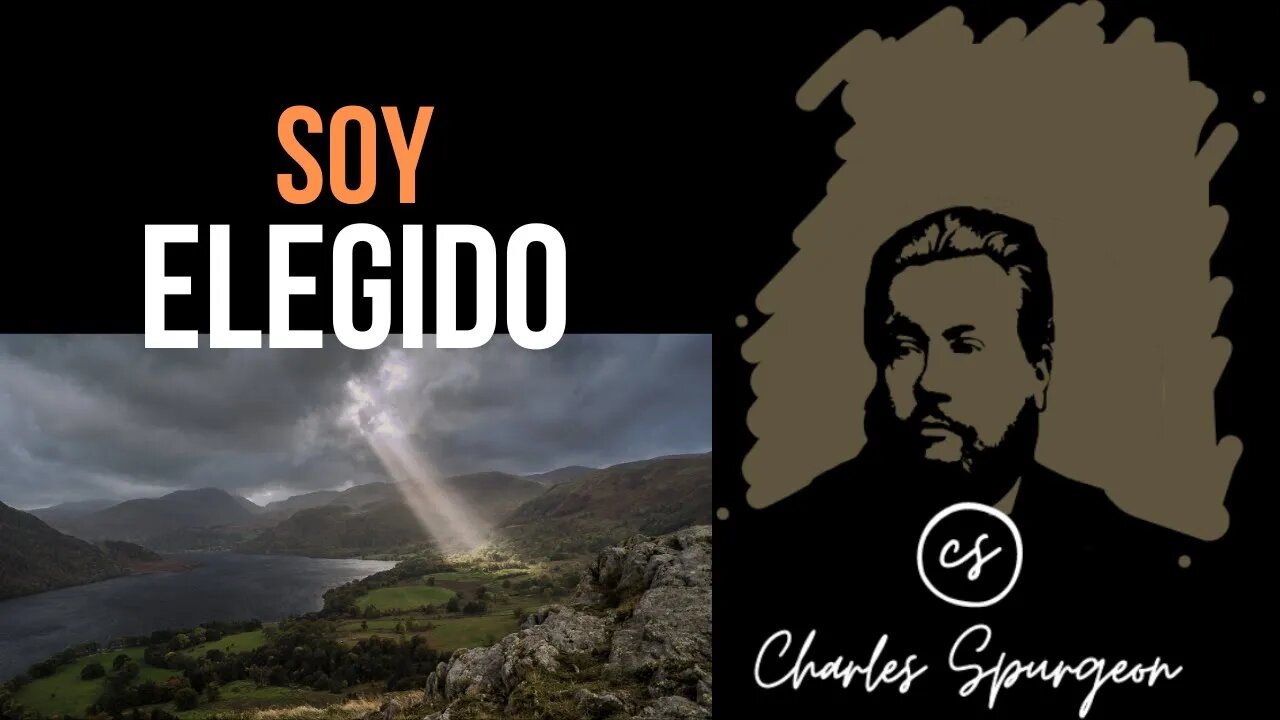 Soy elegido (1 Tesalonicenses 1:4) Devocional de hoy Charles Spurgeon