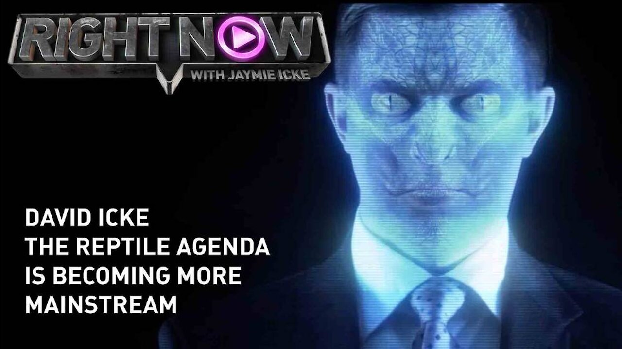 David Icke: The reptilian agenda is becoming more accepted | Right Now | Ickonic -