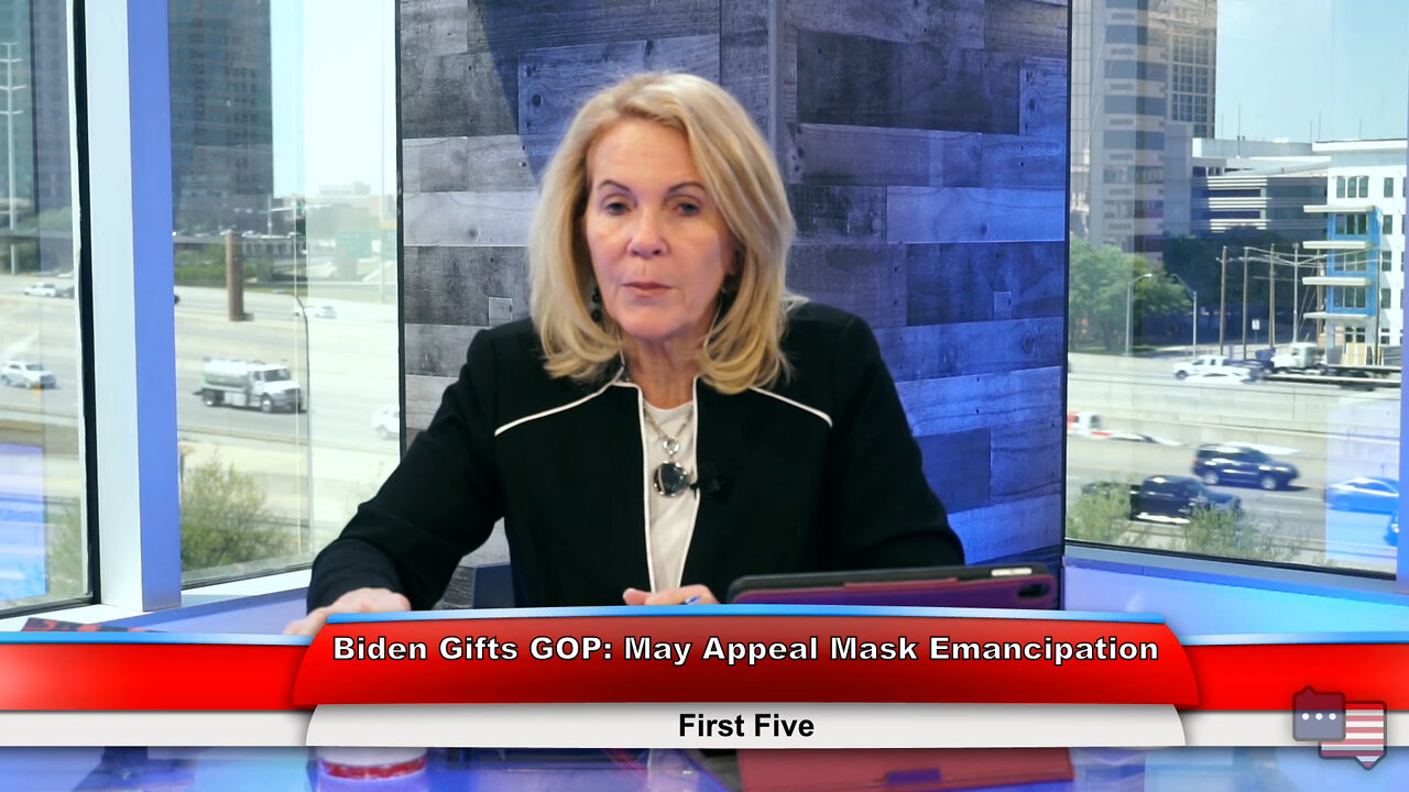 Biden Gifts GOP: May Appeal Mask Emancipation | First Five 4.20.22