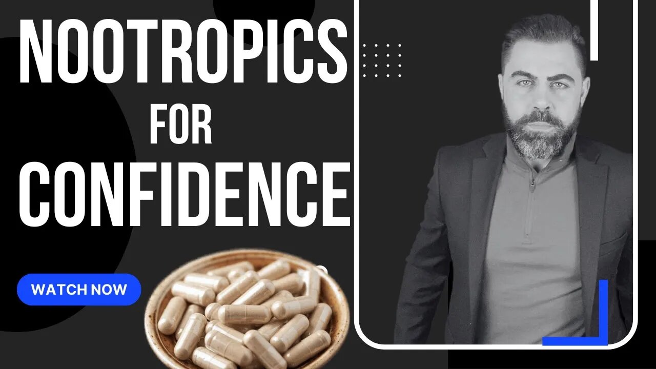 Nootropics For Confidence (which to take and doses)
