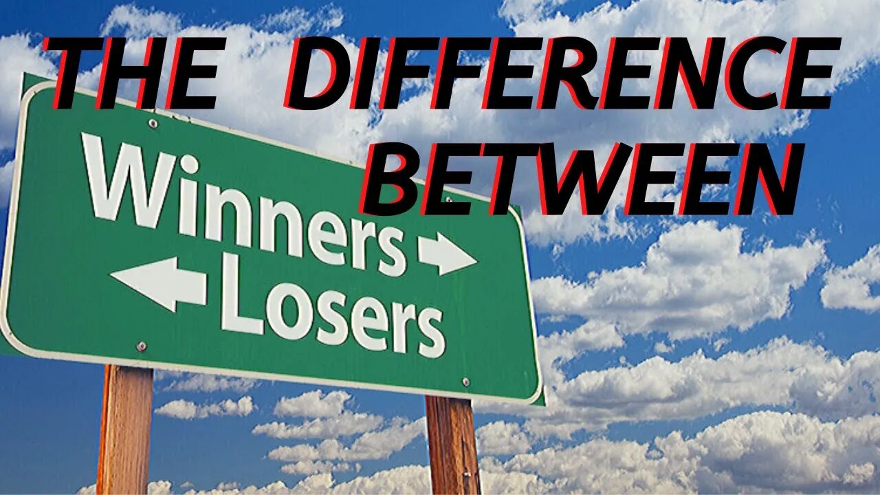 The difference between winners and losers