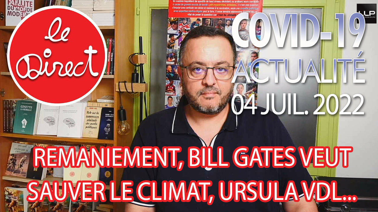 Direct 4 juillet 22 : Remaniement, Bill Gates veut sauver le climat, Ursula VDL...