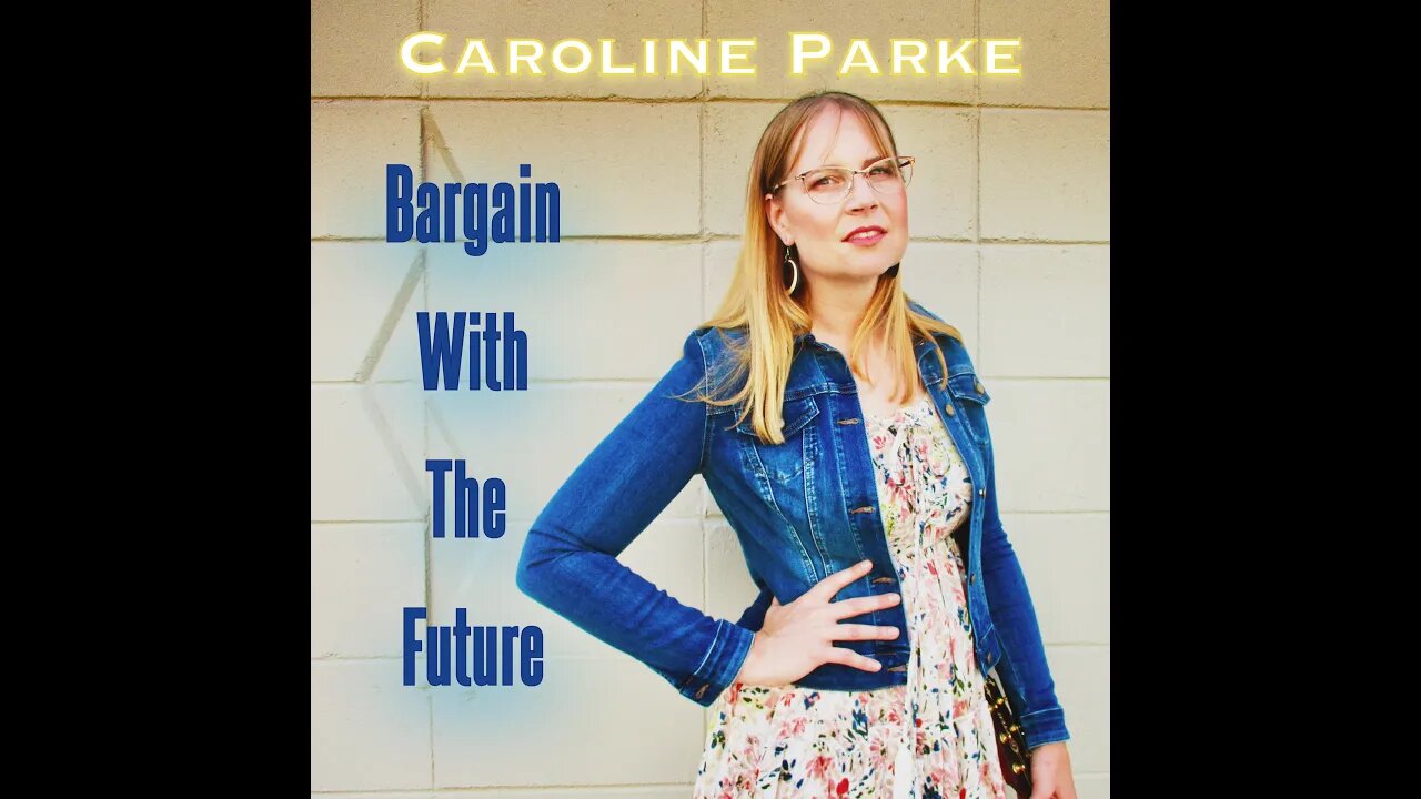 BARGAIN WITH THE FUTURE, Caroline Parke (Official Lyric Video)