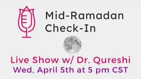 Full Moon Ramadan Health Check-In w/ Dr. Qureshi