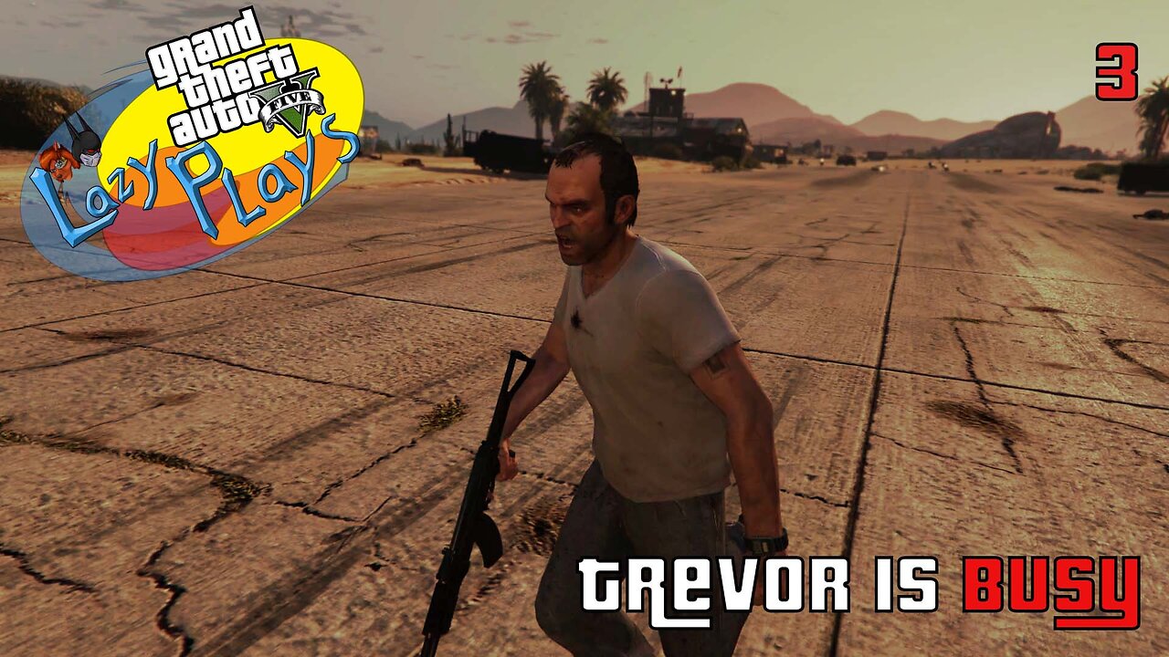 Trevor Prepares For Vacation | Lazy Plays | Grand Theft Auto V (pc)