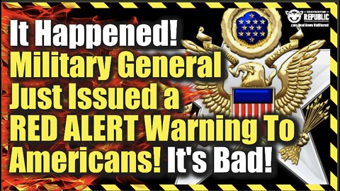 It Happened! Military Generals Just Issued a RED ALERT Warning To Americans… It’s Bad!