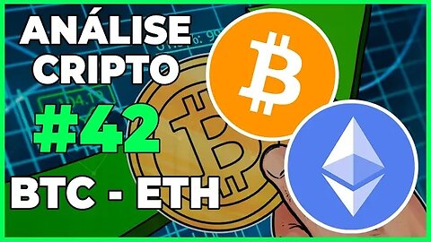 ANÁLISE CRIPTO #42 - BTC BITCOIN E ETH ETHEREUM - ALTA ATÉ OS 18K???