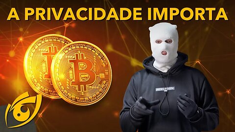 Como garantir o CONTROLE da sua PRIVACIDADE no BITCOIN