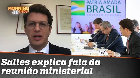 A explicação do ministro Ricardo Salles sobre o “ir passando a boiada”