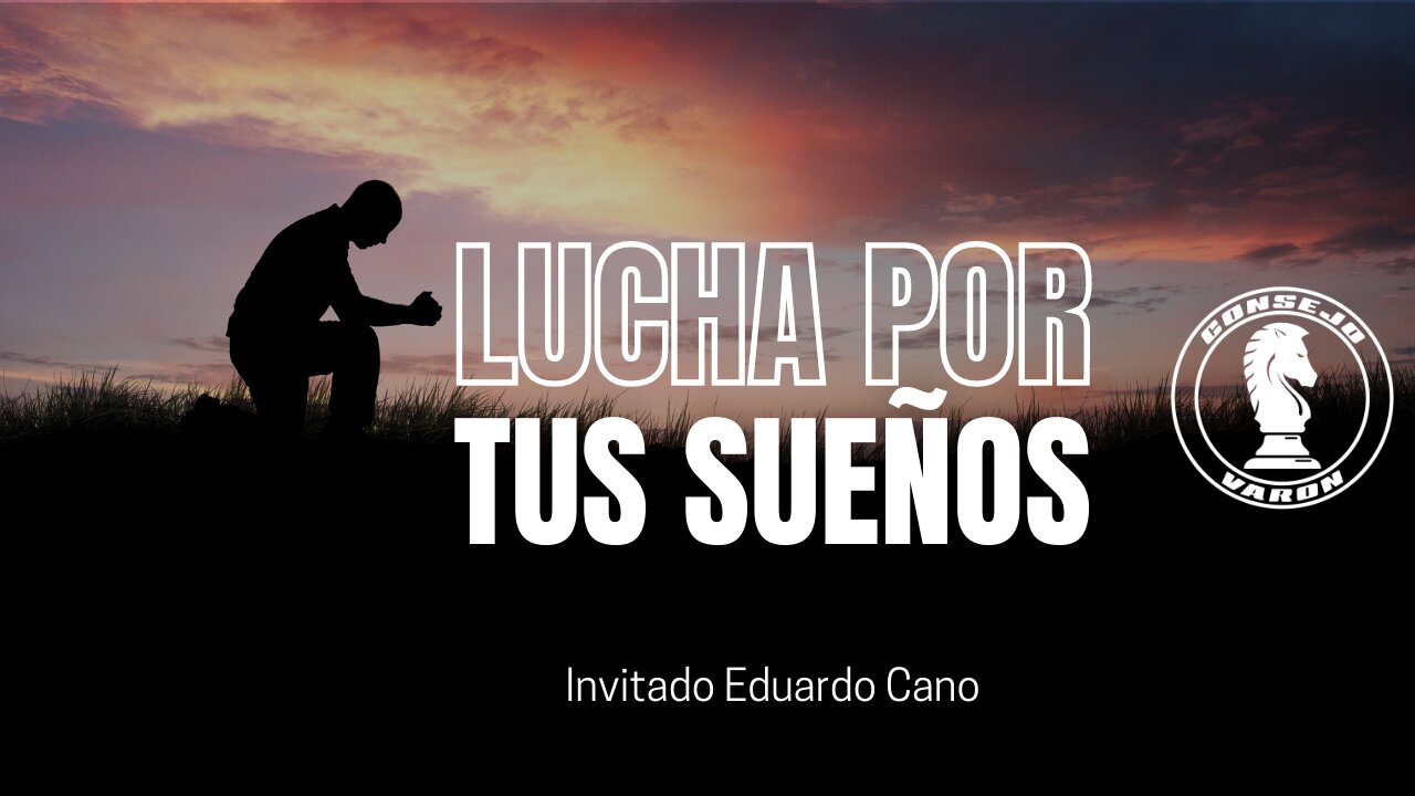 Lucha por tus sueños | Invitado Eduardo Cano