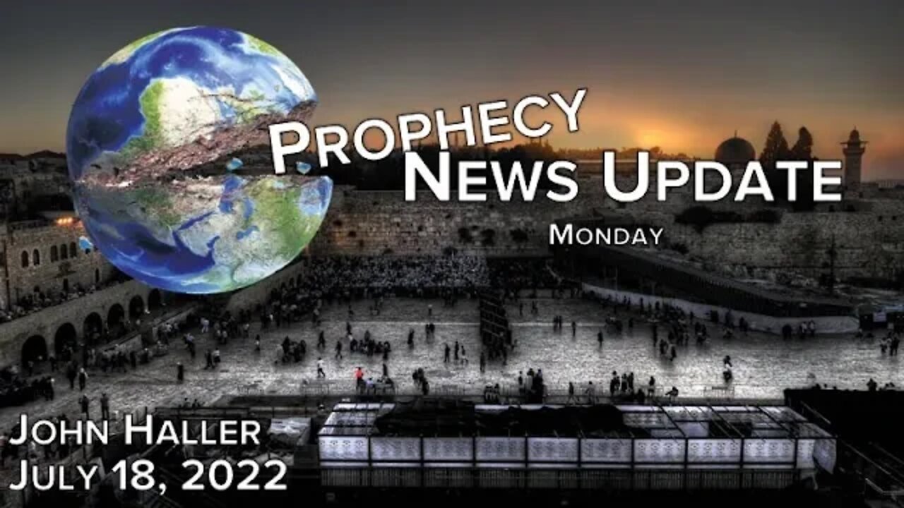 2022 07 18 John Haller Prophecy Upadte (MONDAY)
