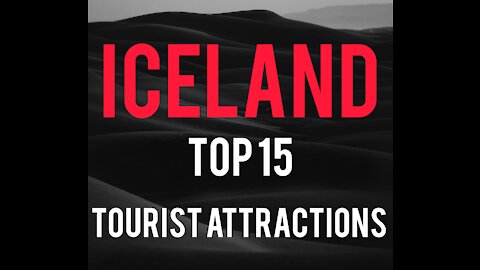 TOP 15 PLACES IN ICELAND