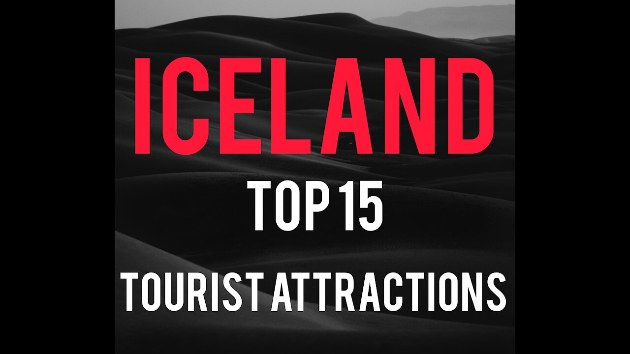 TOP 15 PLACES IN ICELAND