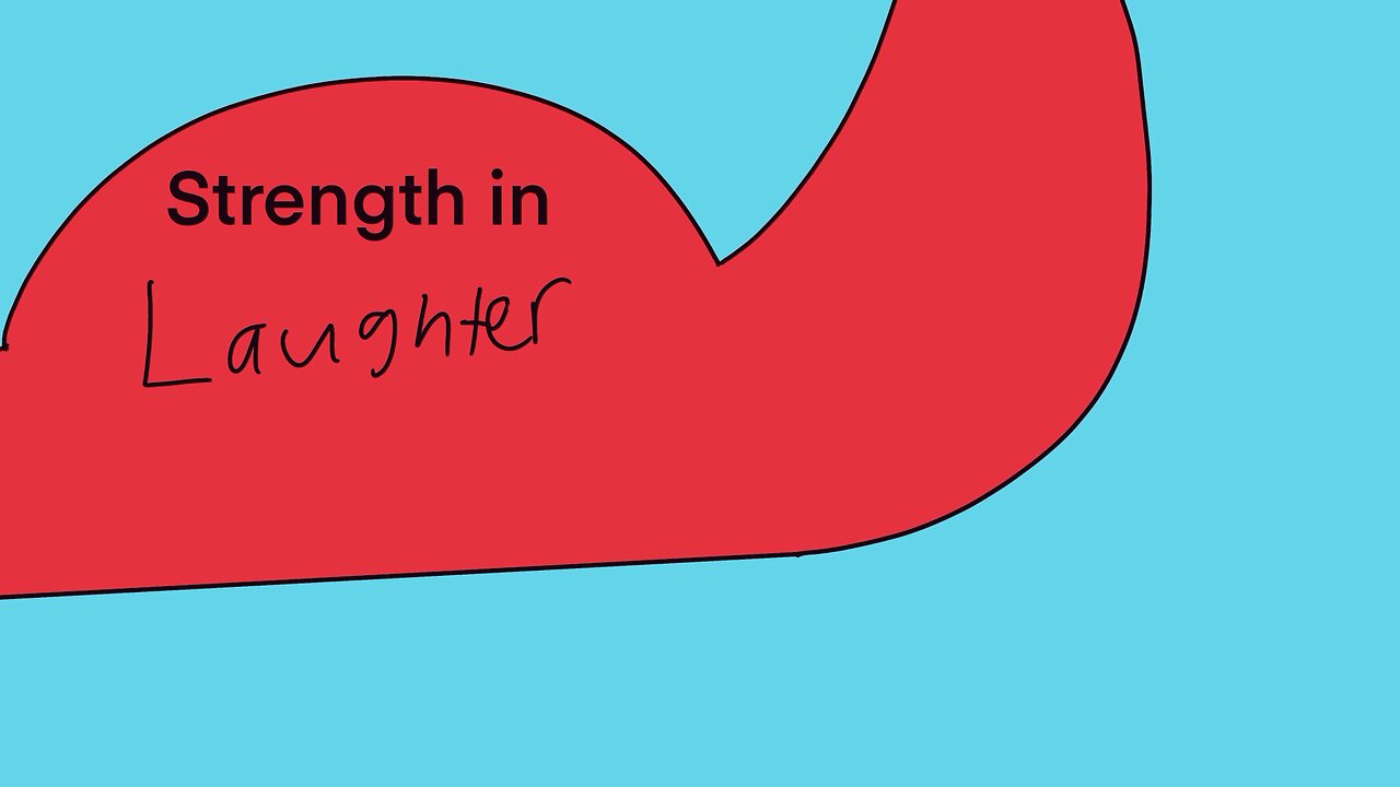 Strength in laughter