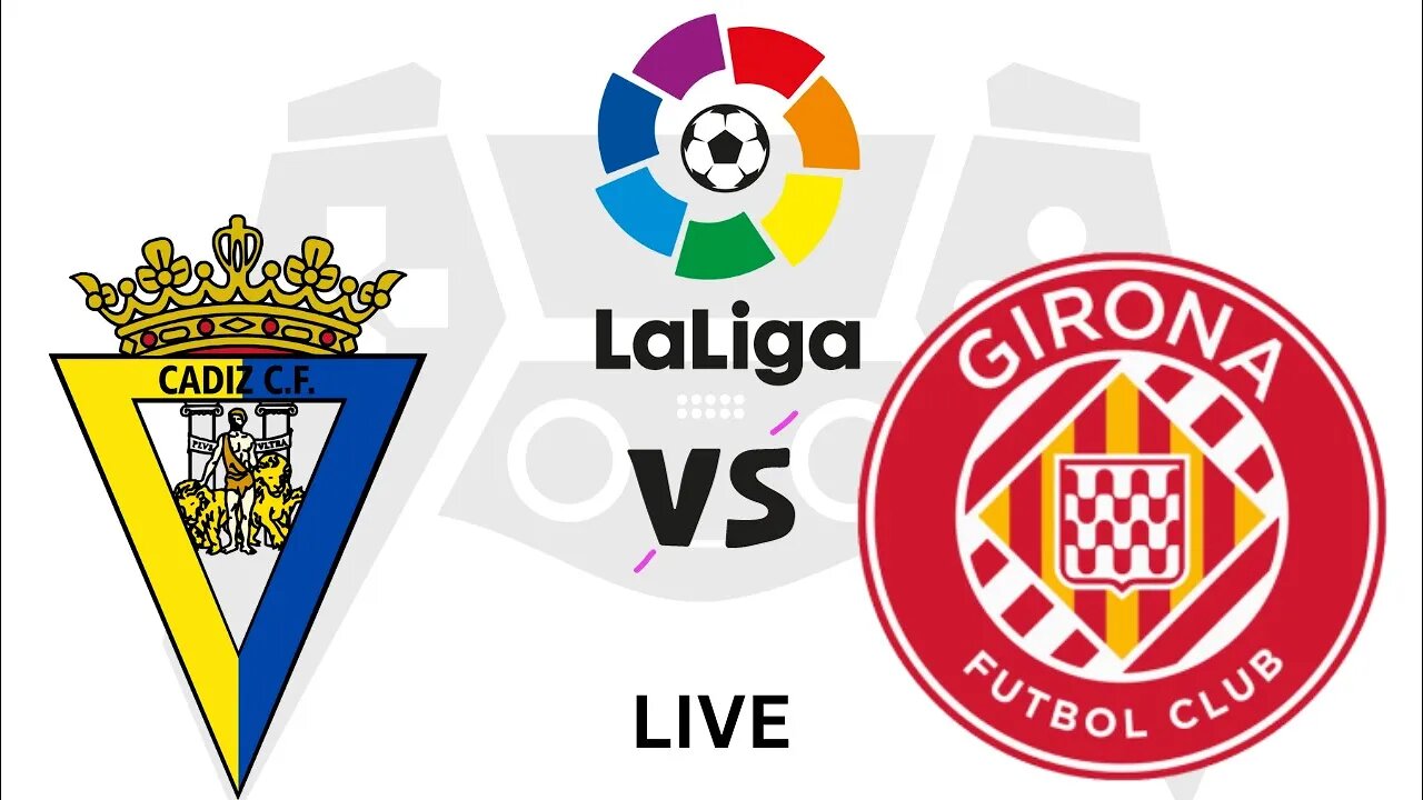 Cadiz vs Girona | CAD vs GIR | La Liga 2023 Football Match Live