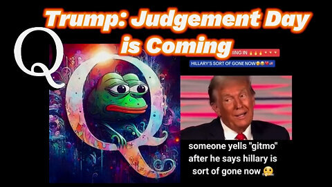 Q+ Trump Drop Intel - Judgement Day is Coming