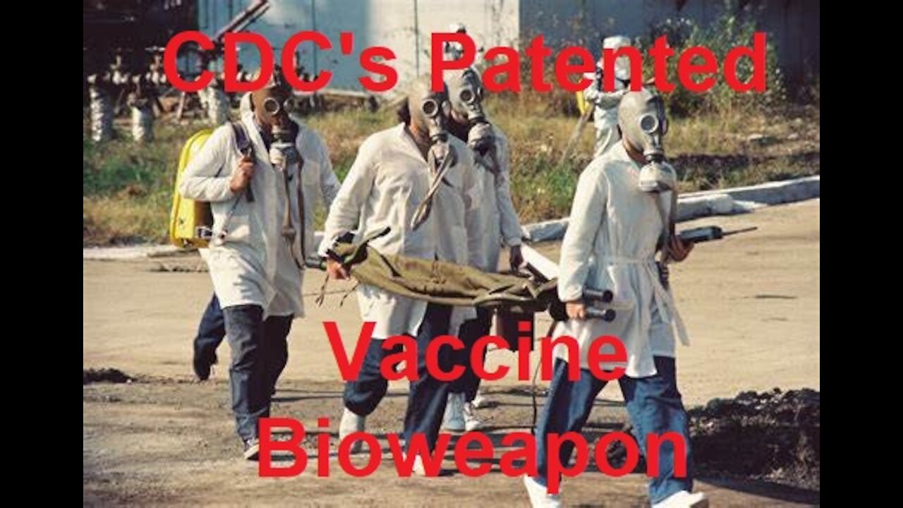 CDC's Patented Vaccine BioWeapon