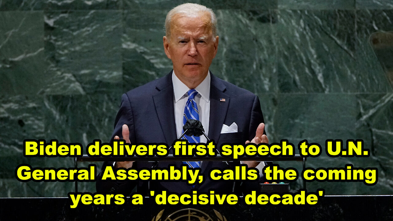 Biden gives first speech to U.N. General Assembly, calls the coming years a 'decisive decade' - JTNN