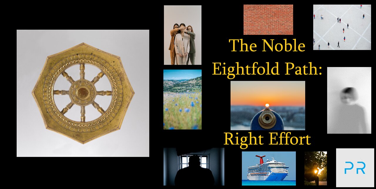 The Noble Eightfold Path: Right Effort (6/8)