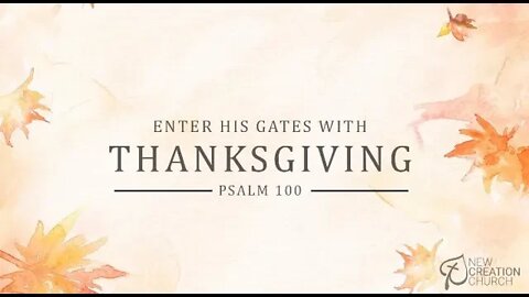 Enter His Gates With Thanksgiving | Psalm 100:4-5