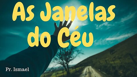 Abra As Janelas do Céu (Minuto 00:32:46) @pastorismaelCN