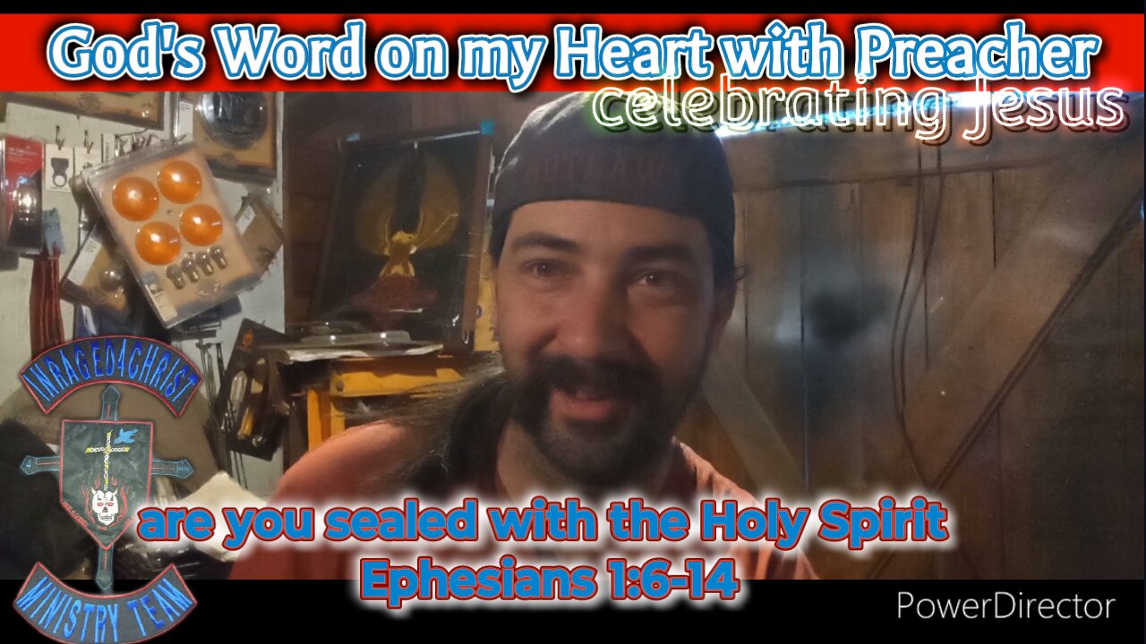 God's word on my heart with Preacher are you sealed with the Holy Spirit Ephesians 1:6-14