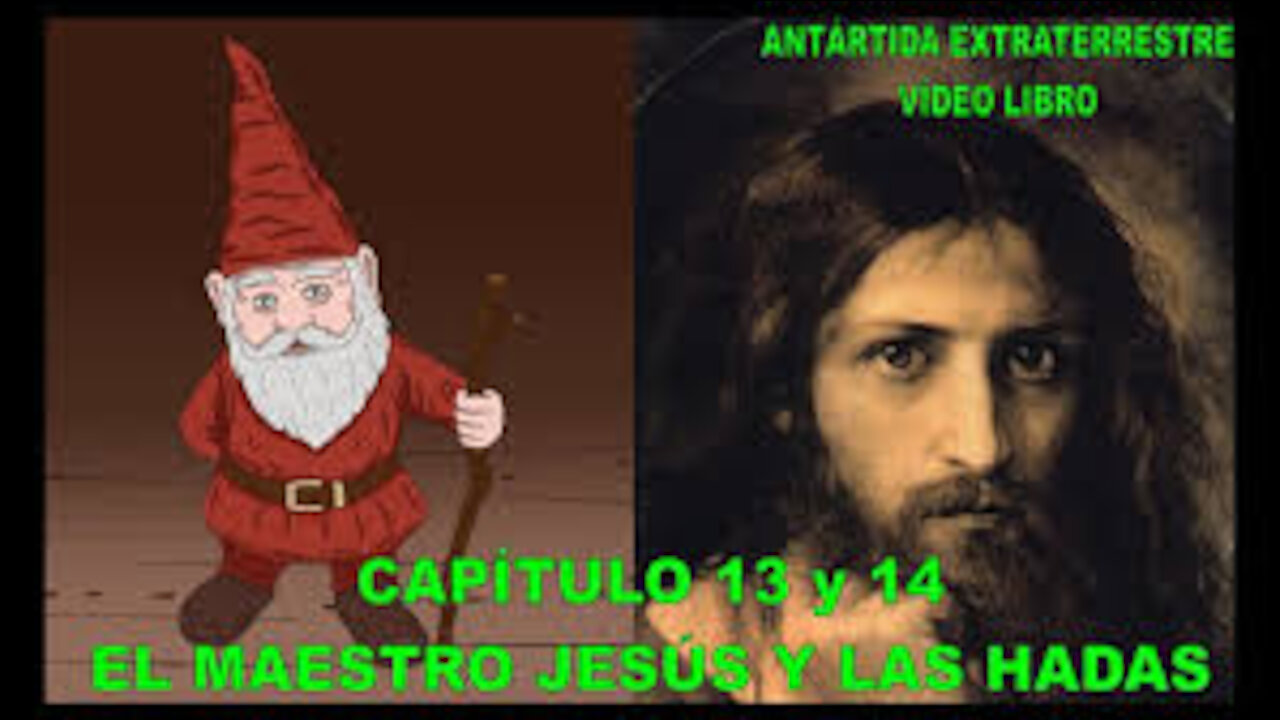 Capítulo 13 & 14. EL MAESTRO JESÚS Y LAS HADAS.