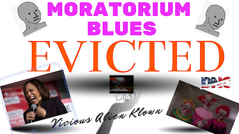 Moratorium Blues EVICTED WHILE THEY TAKE A VACATION