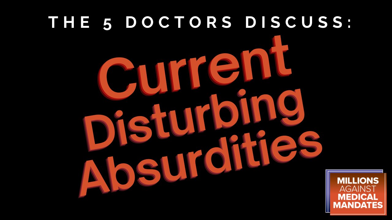 The 5 Doctors Discuss Current Disturbing Absurdities