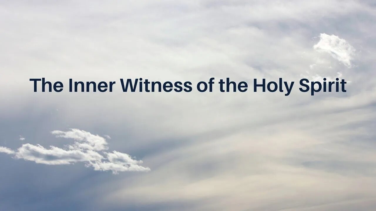 Colfax AoG Apr 16, 2023 - The inner Witness of the Holy Spirit