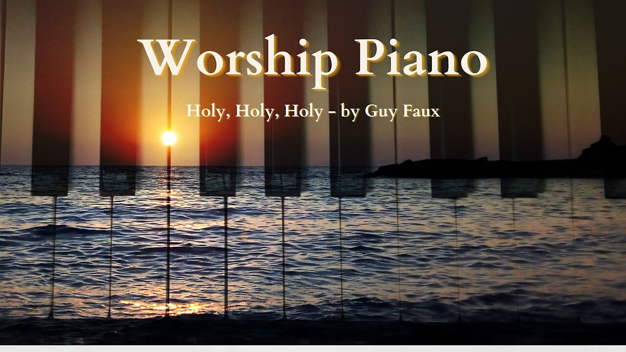 Holy, Holy, Holy - Praise & Worship Piano - Christian Hymn