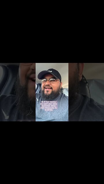 That person that never acknowledges your betterment