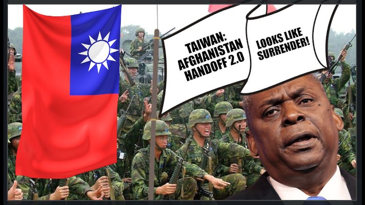 AFGHANISTAN 2.0 - China's About To Invade Taiwan, US MIL Is 'All Talk', No Action