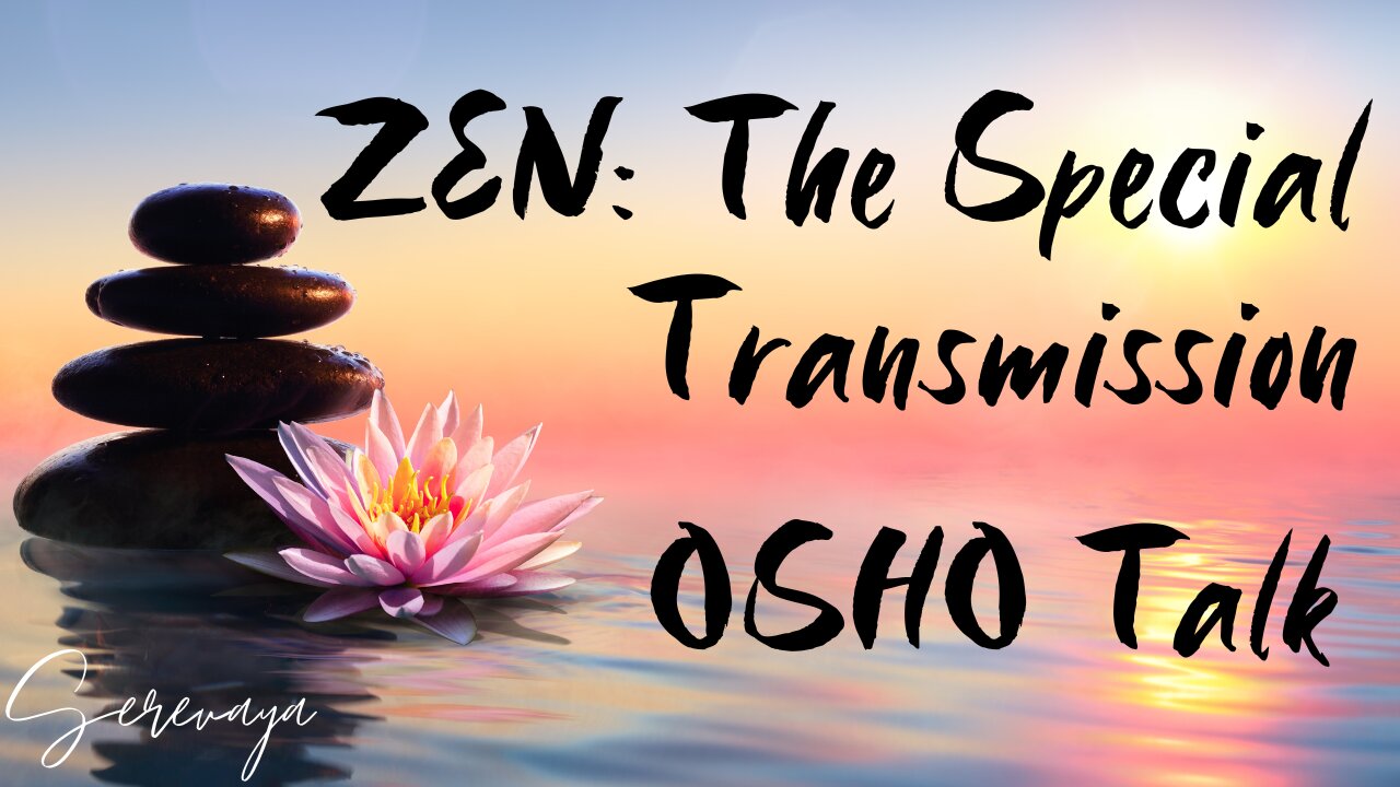 OSHO Talk - Zen: The Special Transmission - Why Not Shoot Yourself ? - 5